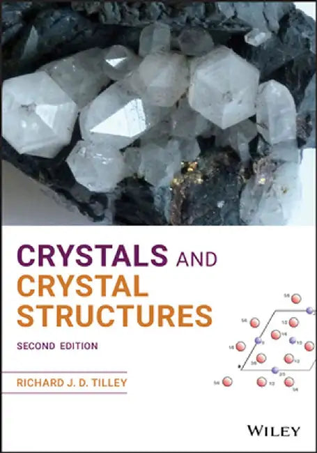 Crystals and Crystal Structures by Richard J. D. Tilley