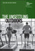 The Unsettling Outdoors: Environmental Estrangement in Everyday Life by Russell Hitchings