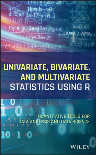 Applied Univariate, Bivariate, and Multivariate Statistics Using R by Daniel J. Denis