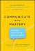 How to Be a Master Communicator: A Guide for Leaders to Speak and Write with Influence by Jd Schramm