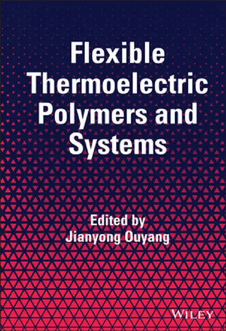 Flexible Thermoelectric Polymers and Systems by Jianyong Ouyang