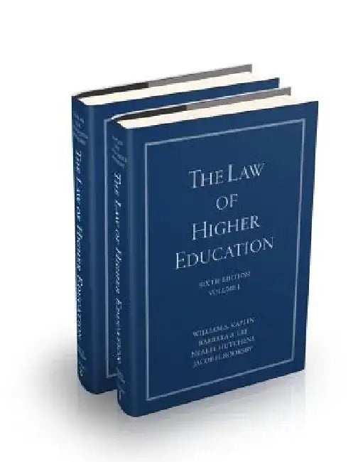 The Law of Higher Education, 6th Edition Set (2 Volumes) by William A. Kaplin