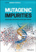Mutagenic Impurities: Strategies for Identification and Control by Andrew Teasdale