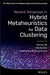 Recent Advances in Hybrid Metaheuristics for Data Clustering by Sourav de