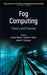 Fog Computing: Theory and Practice by Albert Y. Zomaya