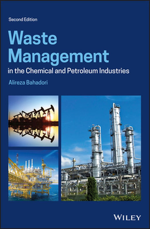Waste Management in the Chemical and Petroleum Industries by Alireza Bahadori