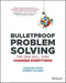 Bulletproof Problem Solving by Conn, Charles