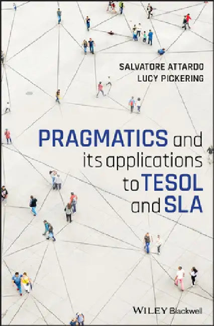 Pragmatics and Its Applications to Tesol and Sla by Salvatore Attardo