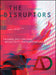 The Disruptors: Technology-Driven Architect-Entrepreneurs by SHELDEN