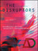 The Disruptors: Technology-Driven Architect-Entrepreneurs by SHELDEN