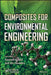 Composites for Environmental Engineering by Shakeel Ahmed