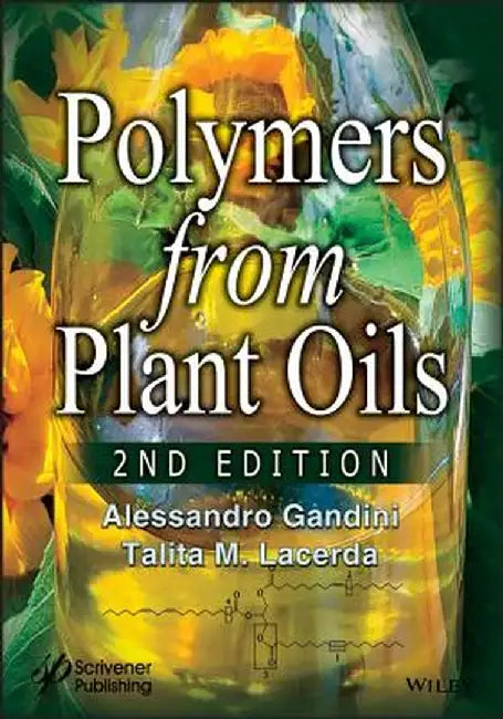 Polymers From Plant Oils 2Nd Edition by Gandini
