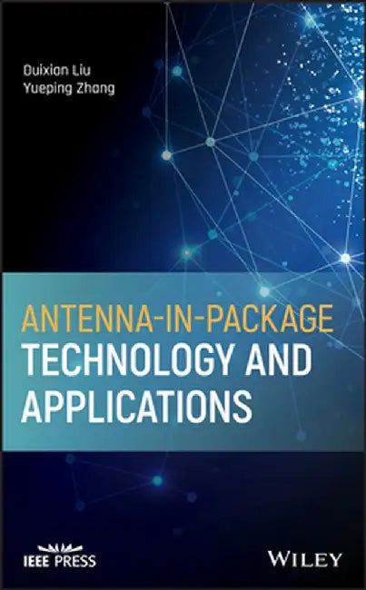 Antenna-In-Package Technology and Applications by Duixian Liu