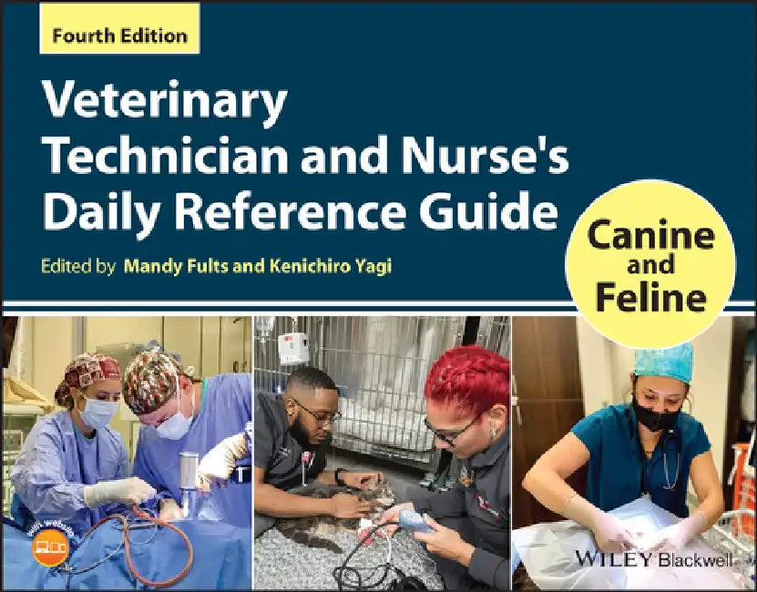 Veterinary Technician and Nurse's Daily Reference Guide: Canine and Feline by Mandy Fults