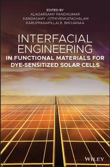 Interfacial Engineering in Functional Materials for Dye-Sensitized Solar Cells by Alagarsamy Pandikumar