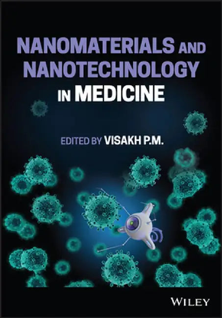 Nanomaterials and Nanotechnology in Medicine, 2 Volume Set by Visakh P. M.