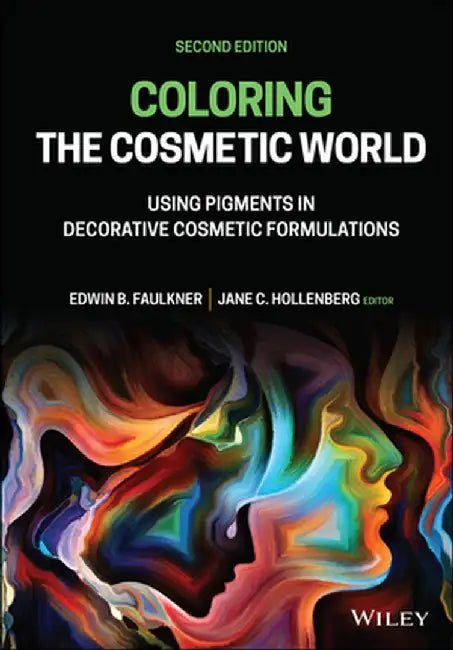 Coloring the Cosmetic World: Using Pigments in Decorative Cosmetic Formulations by Jane C. Hollenberg
