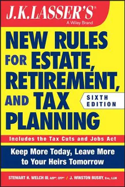 Jk Lasser's New Rules for Estate and Tax Planning by Stewart H. Welch