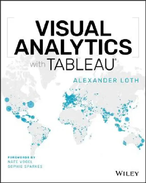 Visual Analytics with Tableau by Alexander Loth