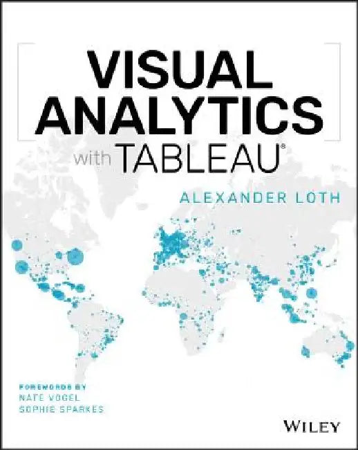 Visual Analytics with Tableau by Alexander Loth