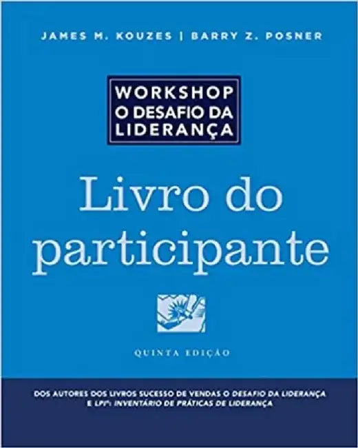 The Leadership Challenge Workshop, Participant Workbook in Portuguese, 5th Edition by James M. Kouzes, Barry Z. Posner