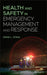 Health and Safety in Emergency Management and Response by Dana L. Stahl