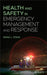 Health and Safety in Emergency Management and Response by Dana L. Stahl