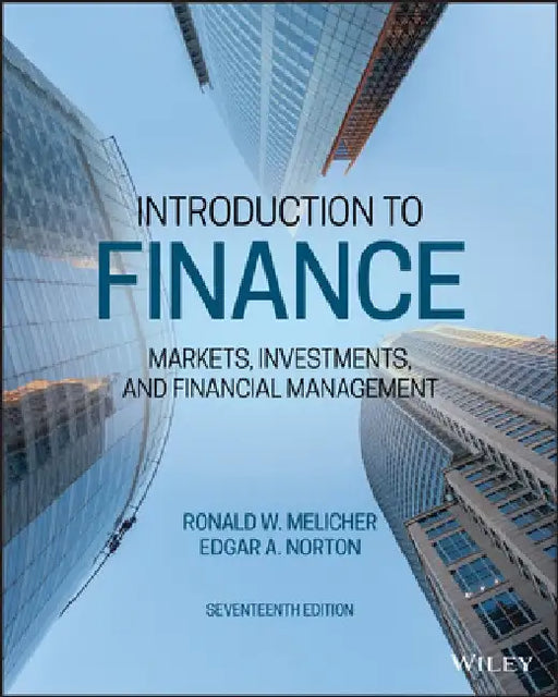 Introduction to Finance: Markets, Investments, and Financial Management by Ronald W. Melicher