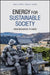 Energy for Sustainable Society: From Resources to Users by Oguz A. Soysal