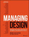 Managing Design: Conversations, Project Controls and Best Practices for Commercial Design and Construction Projects by Michael Lefevre