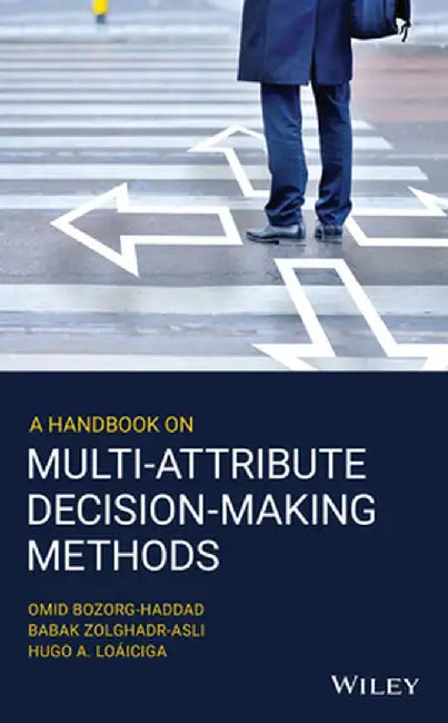 A Handbook on Multi-Attribute Decision-Making Methods by Omid Bozorg-Haddad