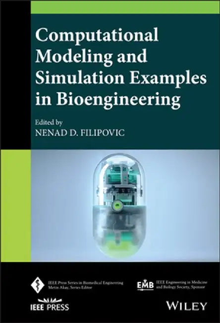 Computational Modeling and Simulation Examples in Bioengineering by Nenad Filipovic