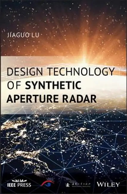 Design Technology of Synthetic Aperture Radar by Jiaguo Lu