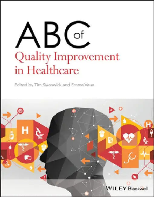 ABC of Quality Improvement in Healthcare by Tim Swanwick