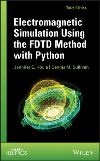 Electromagnetic Simulation Using the Fdtd Method with Python by Dennis M. Sullivan