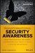 Solving the Security Awareness Puzzle: A Practical Guide to Shaping Your Organization's Security Behavior, Attitudes, and Culture by Perry Carpenter