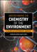 Understanding the Chemistry of the Environment by Francisco G. Calvo-Flores