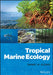 Tropical Marine Ecology by D. M. Alongi