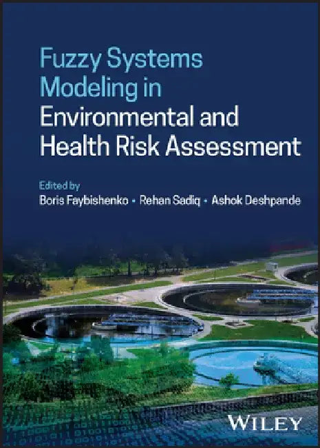 Fuzzy Systems Modeling in Environmental and Health Risk Assessment by Ashok Deshpande