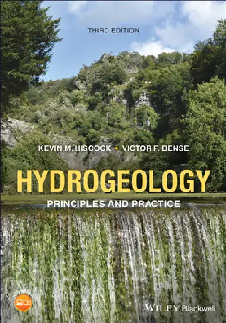 Hydrogeology: Principles and Practice by Kevin M. Hiscock