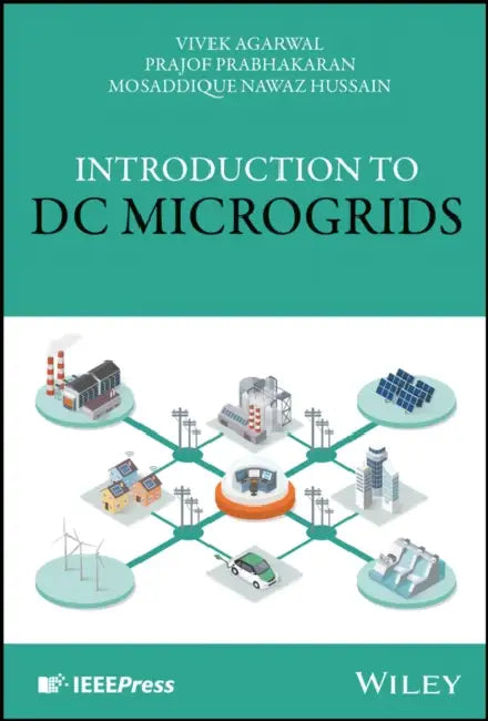 Introduction to DC Microgrids by Vivek Agarwal