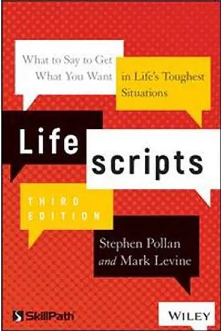 Lifescripts: What To Say To Get What You Want In Life'S Toughest Situations Third Edition by Pollan