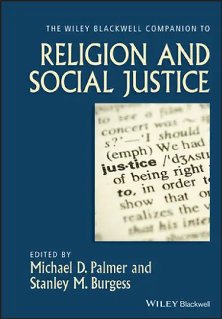 The Wiley-Blackwell Companion to Religion and Social Justice by Michael D. Palmer