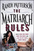 The Matriarch Rules: Become the Change Maker You Were Always Meant to Be by Randy Patterson