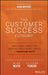 The Customer Obsessed Company: Why Customer Success Is Becoming the Only Competitive Advantage Cloth