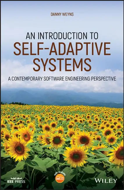 An Introduction to Self-Adaptive Systems: A Contemporary Software Engineering Perspective by Danny Weyns
