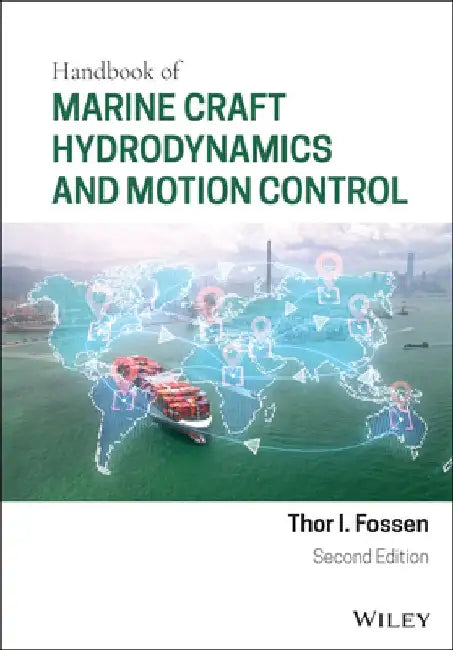 Handbook of Marine Craft Hydrodynamics and Motion Control by Thor I. Fossen