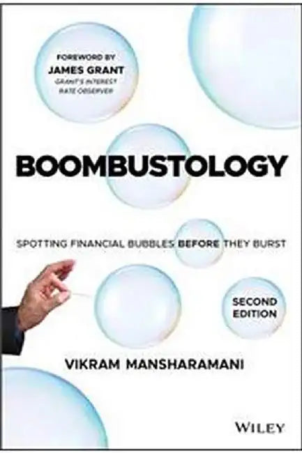 Boombustology: Spotting Financial Bubbles Before They Burst Second Edition by Mansharamani