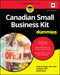 Canadian Small Business Kit For Dummies, 4th Edition by Andrew Dagys