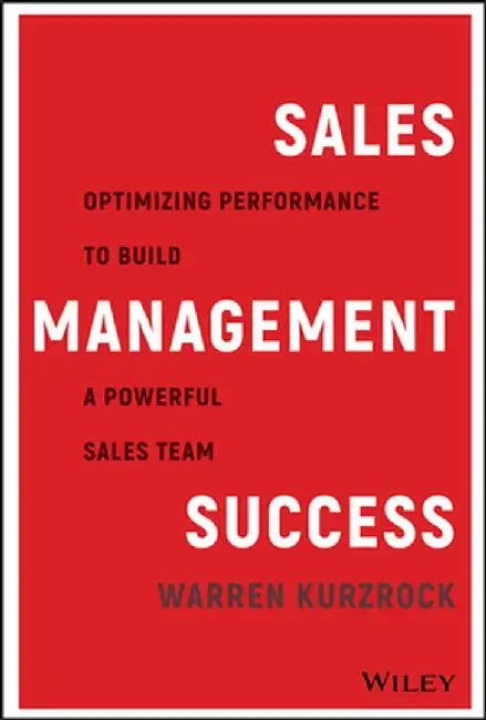 Achieve Sales Manager Success with 8 Turbo-Charged Strategies: Lead Your Sales Team to Sustained Peak Performance by Warren Kurzrock